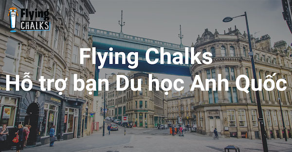 Flying Chalks sẽ hỗ trợ bạn Du học Anh Quốc